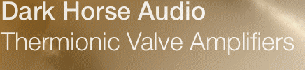 Dark Horse Audio  Thermionic Valve